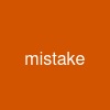 mistake