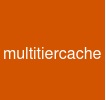 multitiercache