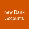 new Bank Accounts
