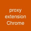 proxy extension Chrome