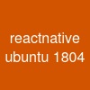 react-native ubuntu 18.04