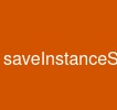 saveInstanceState