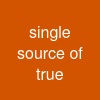 single source of true