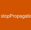 stopPropagation