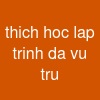 thich hoc lap trinh da vu tru