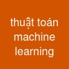 thuật toán machine learning