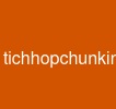 tichhopchunking