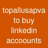 topallusapva to buy linkedin accoounts