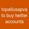 topallusapva to buy twitter accounts