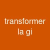 transformer la gi