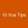 10 Vue Tips