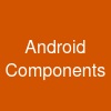 Android Components
