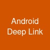 Android Deep Link