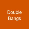 Double Bangs