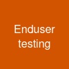 Enduser testing