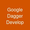 Google Dagger Develop
