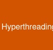 Hyperthreading