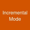 Incremental Mode