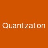 Quantization