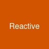 Reactive