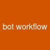 bot workflow