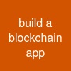 build a blockchain app
