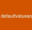 defaultvalueargument