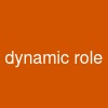 dynamic role