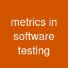 metrics in software testing