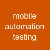 mobile automation testing
