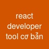 react developer tool cơ bản