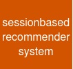 session-based recommender system