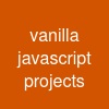 vanilla javascript projects