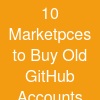 10 Marketpces to Buy Old GitHub Accounts Cheap