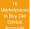10 Marketplaces to Buy Old GitHub Accounts Cheap