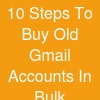 10 Steps To Buy Old Gmail Accounts In Bulk