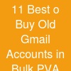 11 Best o Buy Old Gmail Accounts - in Bulk (PVA &