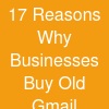 17 Reasons Why Businesses Buy Old Gmail Accounts Instead of New Ones