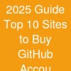 2025 Guide: Top 10 Sites to Buy GitHub Accou