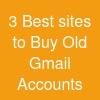 3 Best sites to Buy Old Gmail Accounts