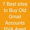 7 Best sites to Buy Old Gmail Accounts (PVA & Aged)