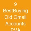 9 BestBuying Old Gmail Accounts (PVA &...