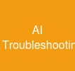 AI Troubleshooting