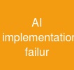 AI implementation failur