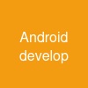 Android develop