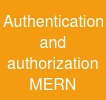 Authentication and authorization MERN