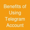 Benefits of Using Telegram Account