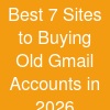 Best 7 Sites to Buying Old Gmail Accounts in 2026