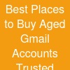 Best Places to Buy Aged Gmail Accounts: Trusted Sources You Can Rely On