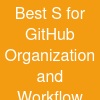 Best S for GitHub Organization and Workflow